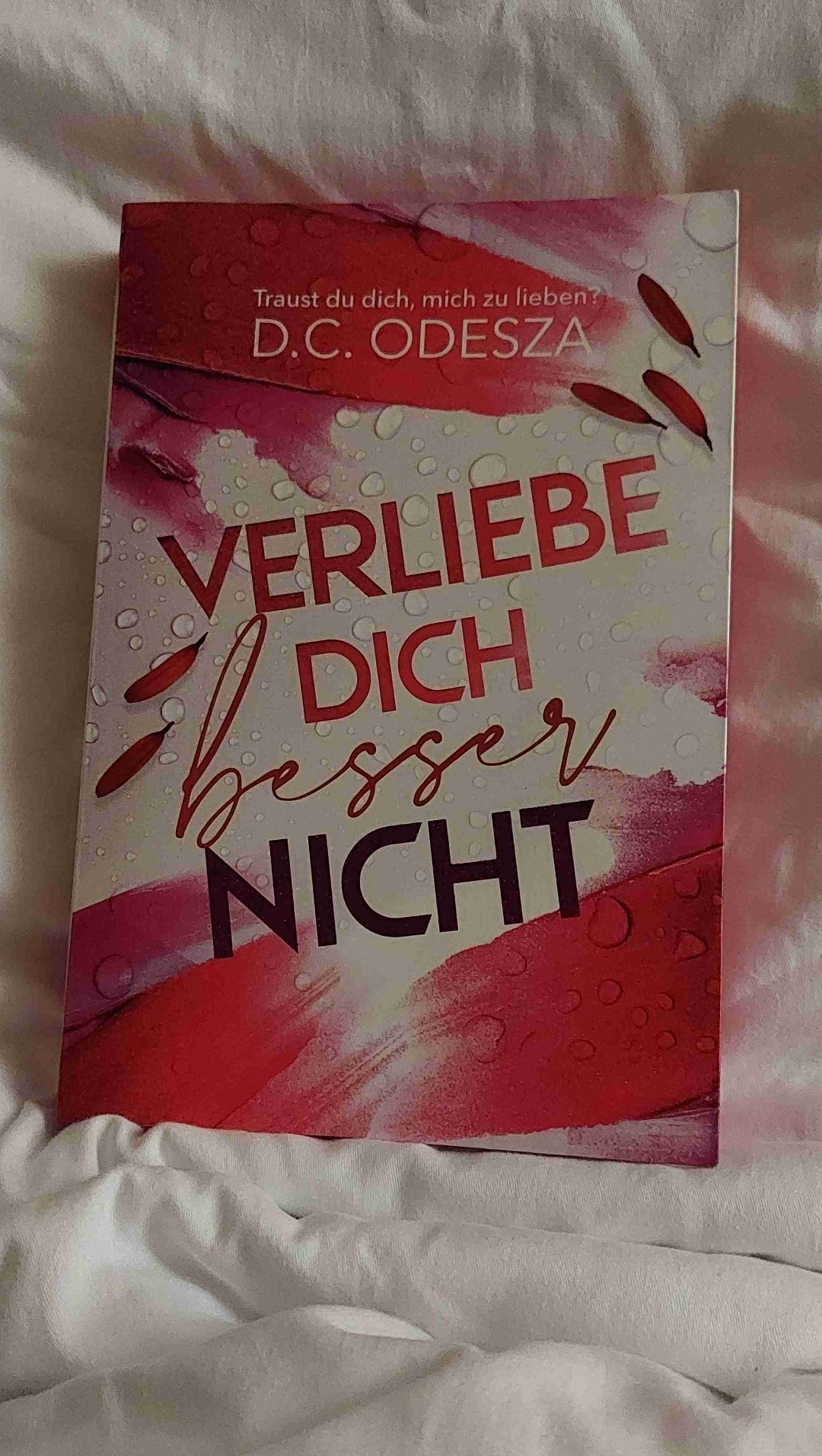 Bin schon wieder begeistert von dem ersten Buch der Verliebe dich vesser nicht Reihe von D.c.odesza! 😊
