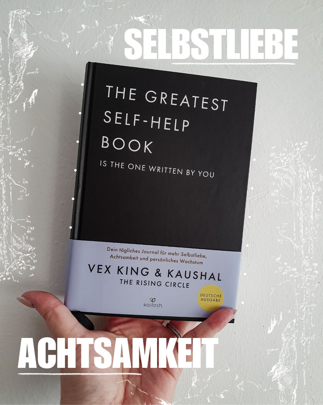 Lerne dich mehr zu lieben. Mit diesem Buch gelingt es.