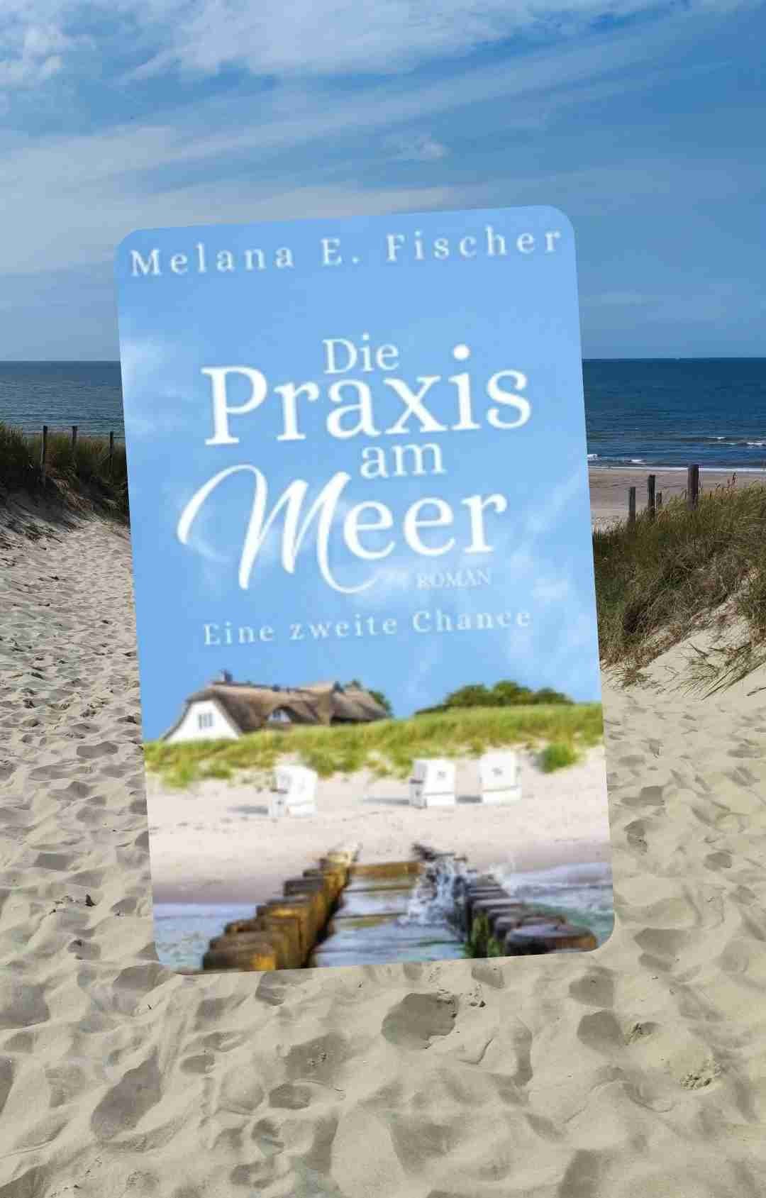 Die Praxis am Meer-Reihe, Buch 2 von 4 (Eine zweite Chance), von Melanie E. Fischer
Einfach mal die Seele baumeln lassen in der Praxis am Meer