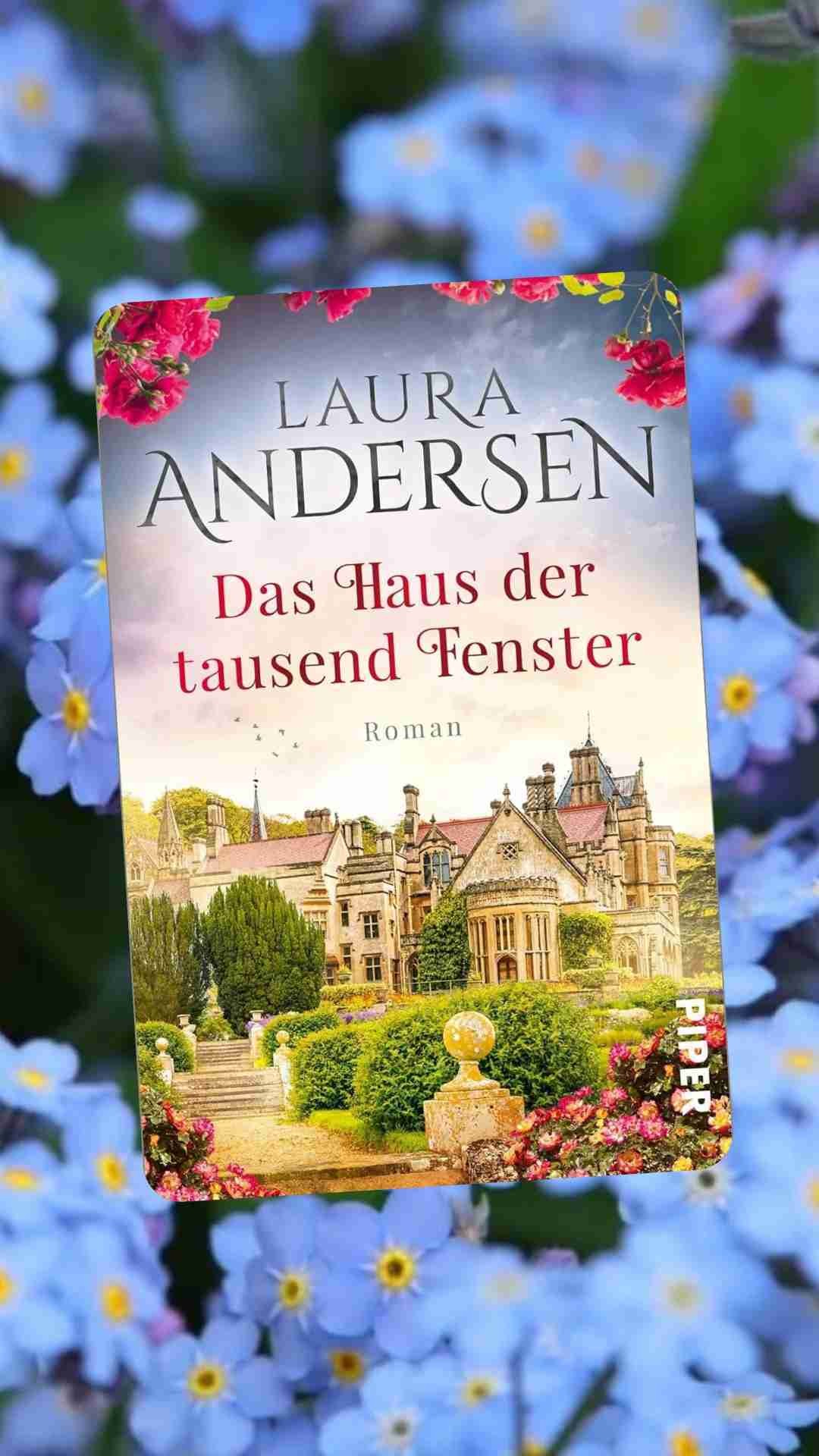 Das Haus der tausend Fenster von Laura Andersen
Ein Bauwerk/Anwesen, 3 Epochen, 3 Frauen