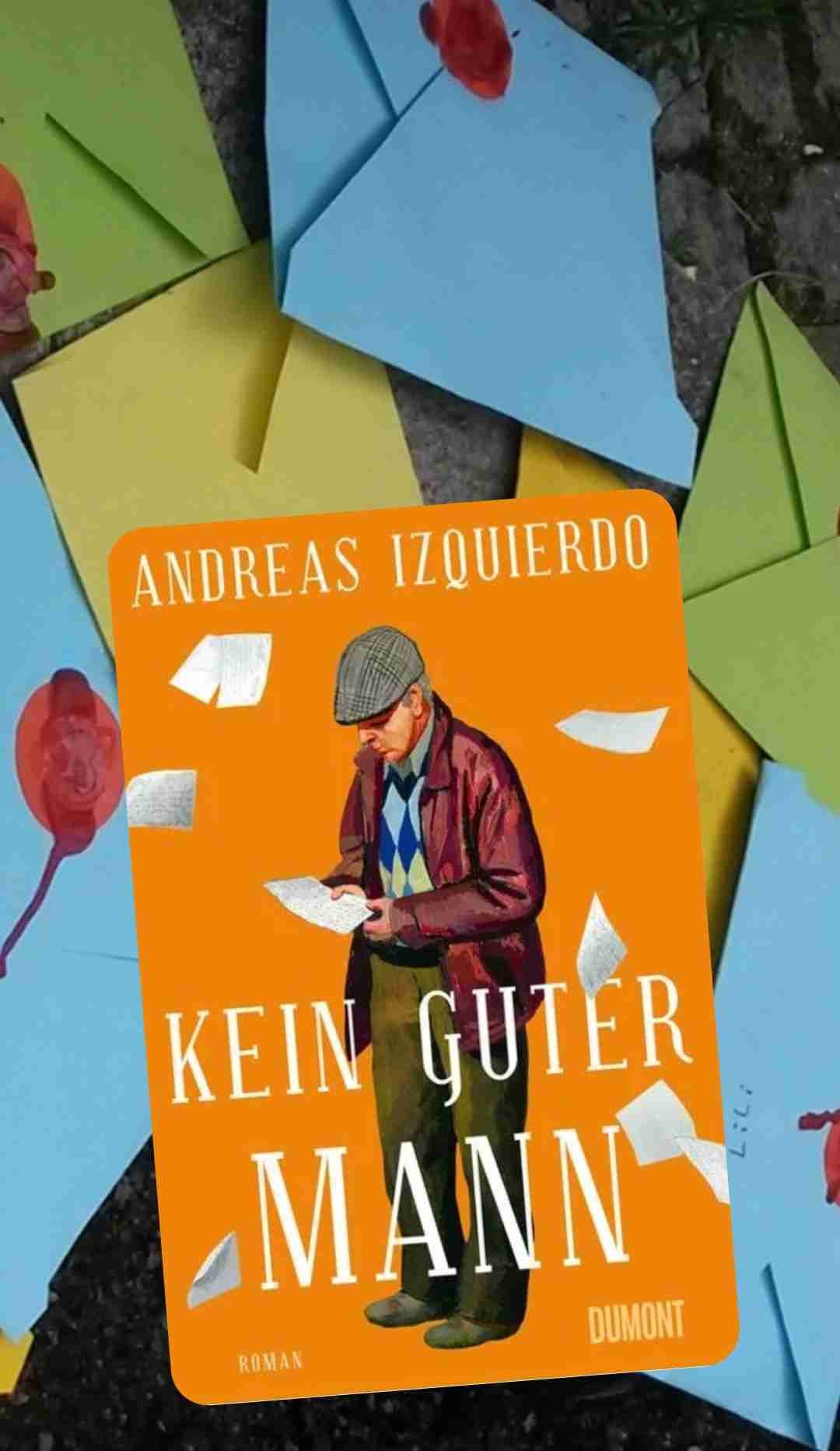 Kein guter Mann von Andreas Izquierdo

Dinge geschehen aus Gründen 
