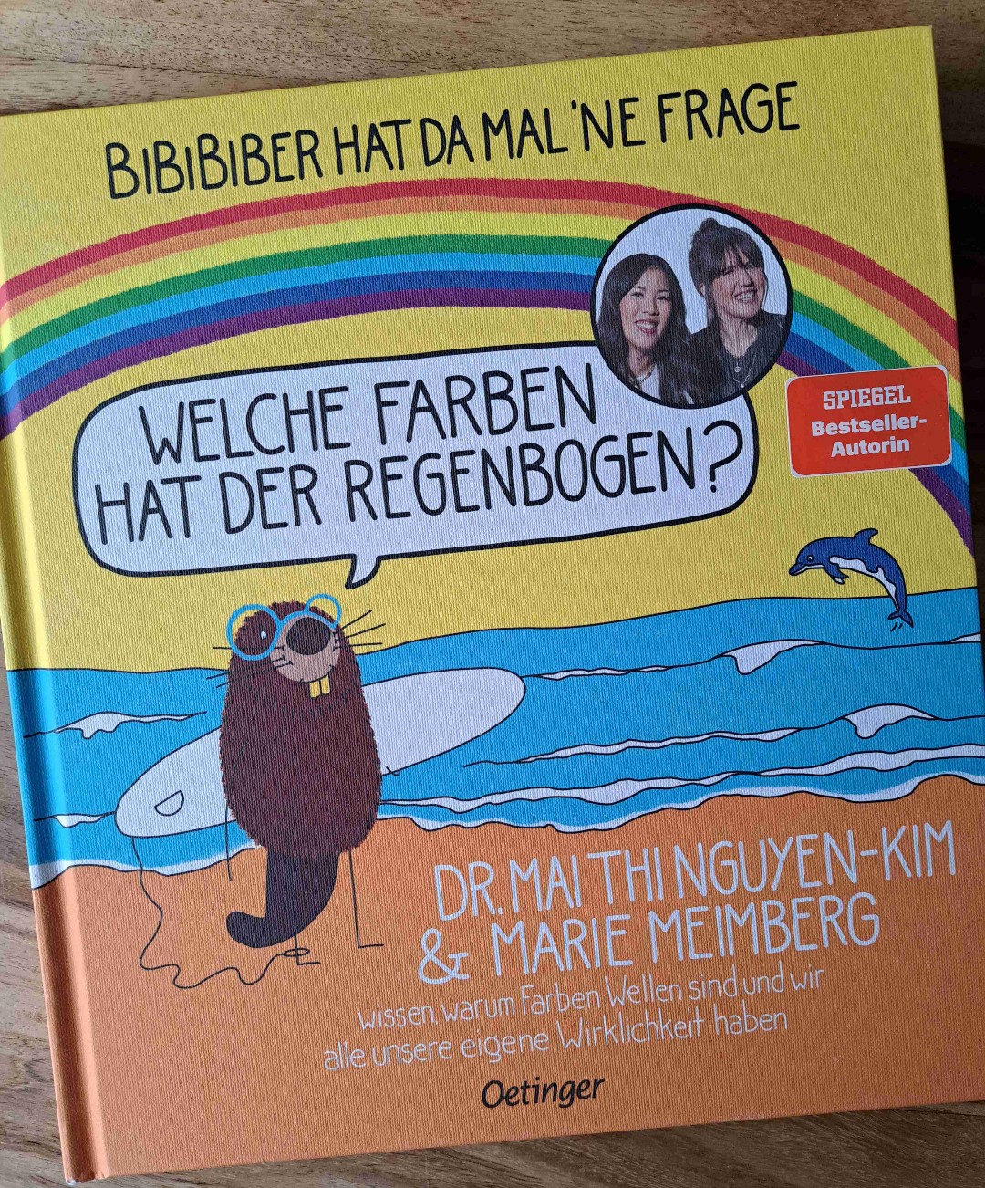 Von den Meisterinnen im Erklären: Wie wir Farben wahrnehmen und was das mit Liebe zu tun hat? Ein Buch für alle, denen die Fragen nicht ausgehen
