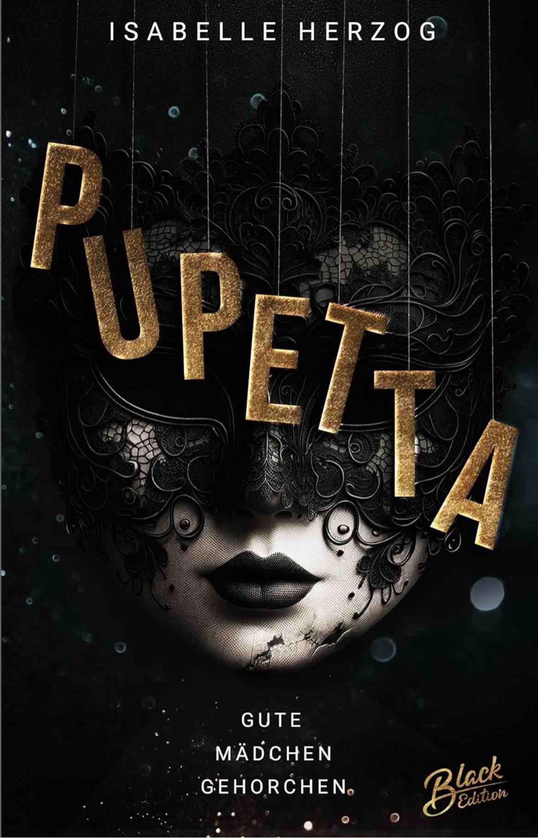 „Ich war der Puppenspieler, und meine Puppen tanzten nach der Melodie, die ich spielte, unwissend und gefangen in dem Netz, das ich um sie gewoben hatte.“