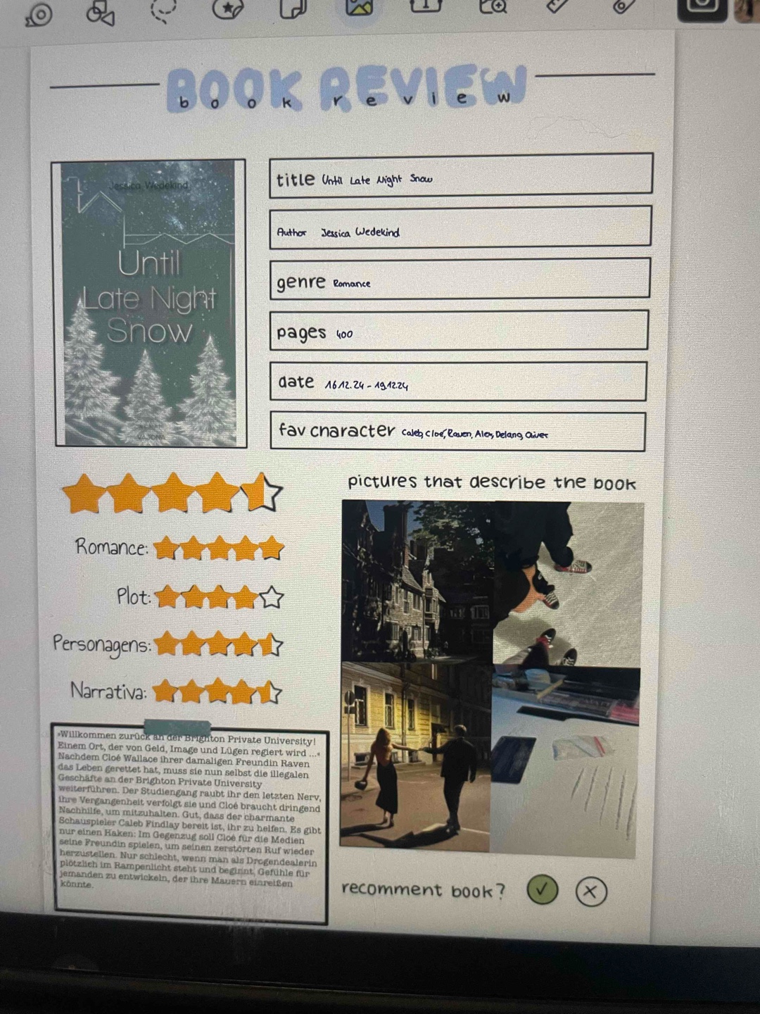 Drama, Spannung, Intrigen – dieses Buch hat wirklich alles! Die Brighton Private University ist der perfekte Schauplatz für eine Geschichte, die von Geheimnissen und falschen Fassaden lebt. Cloé ist eine faszinierende Protagonistin: tough und verletzlich zugleich, während sie zwischen illegalen Geschäften, Uni-Stress und einem Schein-Beziehungsdrama jongliert. Caleb bringt die perfekte Mischung aus Charme und Chaos mit, und die Chemie zwischen den beiden knistert auf jeder Seite.
Was das Buch allerdings etwas trübt, ist das Tempo – die Ereignisse überschlagen sich förmlich, und man hätte sich hier und da mehr Tiefe gewünscht. Manche Konflikte werden so schnell gelöst, dass sie kaum richtig sacken können. Aber hey, die süchtig machende Story und die überraschenden Wendungen machen das mehr als wett. Wer auf dunkle Geheimnisse, emotionale Turbulenzen und eine Prise Fake-Dating steht, wird dieses Buch lieben!🏫📖✨🎬♟️