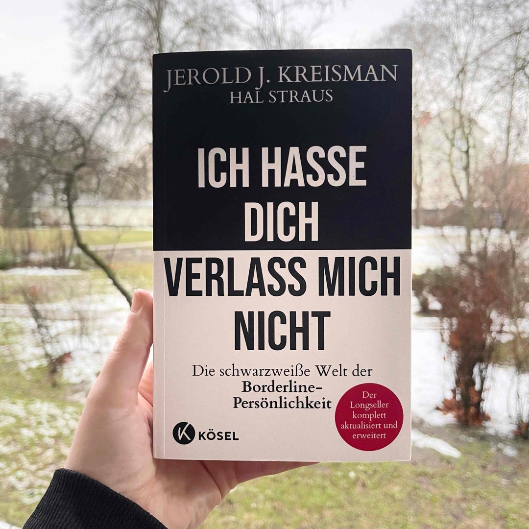 Rezension zu „Ich hasse dich, Verlass mich nicht“ von Jerold J. Kreisman und Hal Strauss
Für mich als Betroffene sehr bewegend