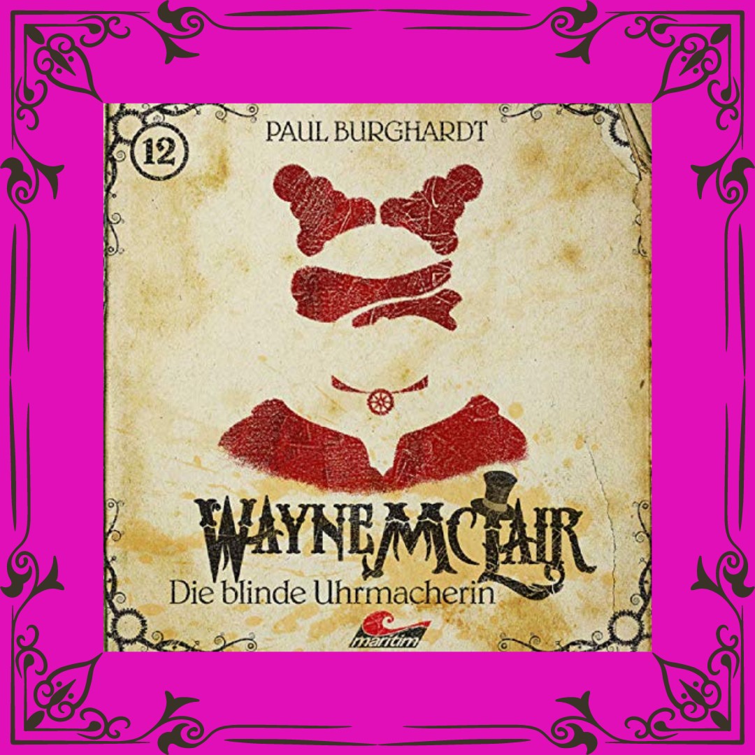 #hörspielsonntag
Wayne McLair Folge 12: Die blinde Uhrmacherin