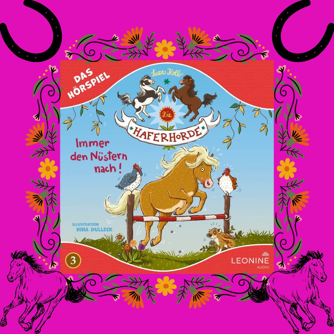 #hörspielsonntag
Die Haferhorde Folge 3: Immer den Nüstern nach
