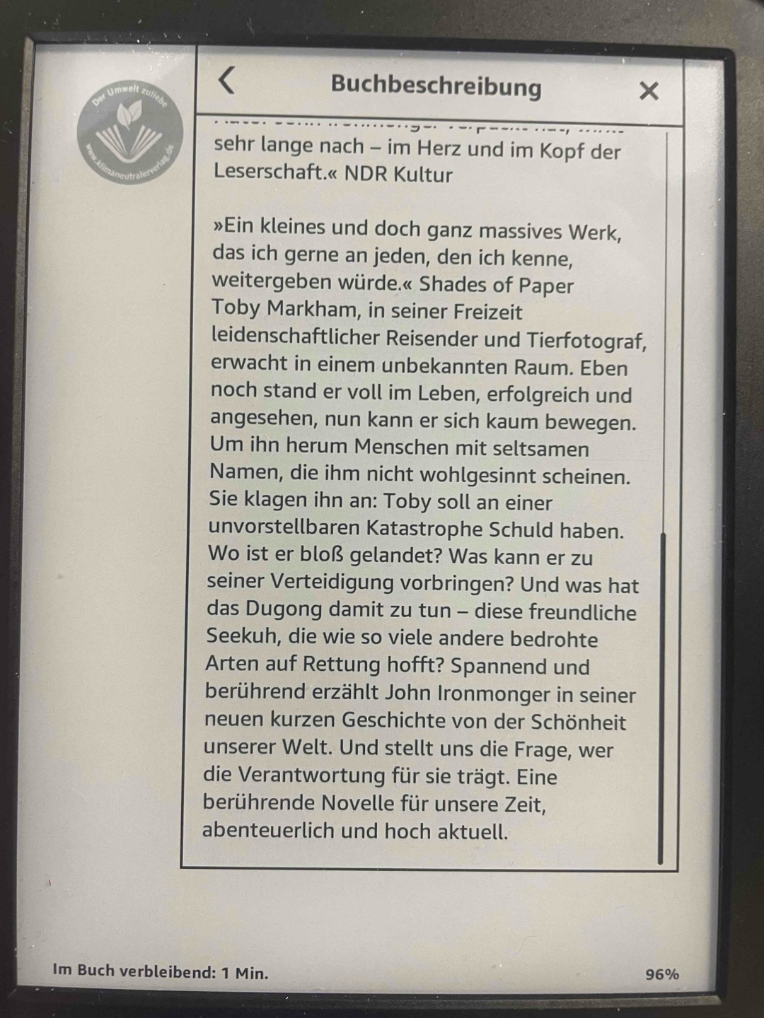 Die Geschichte ist schnell gelesen, aber nicht schnell vergessen. Wie bei allen Büchern dieses Autors wird mir auch dieses Buch noch lange in Erinnerung bleiben.