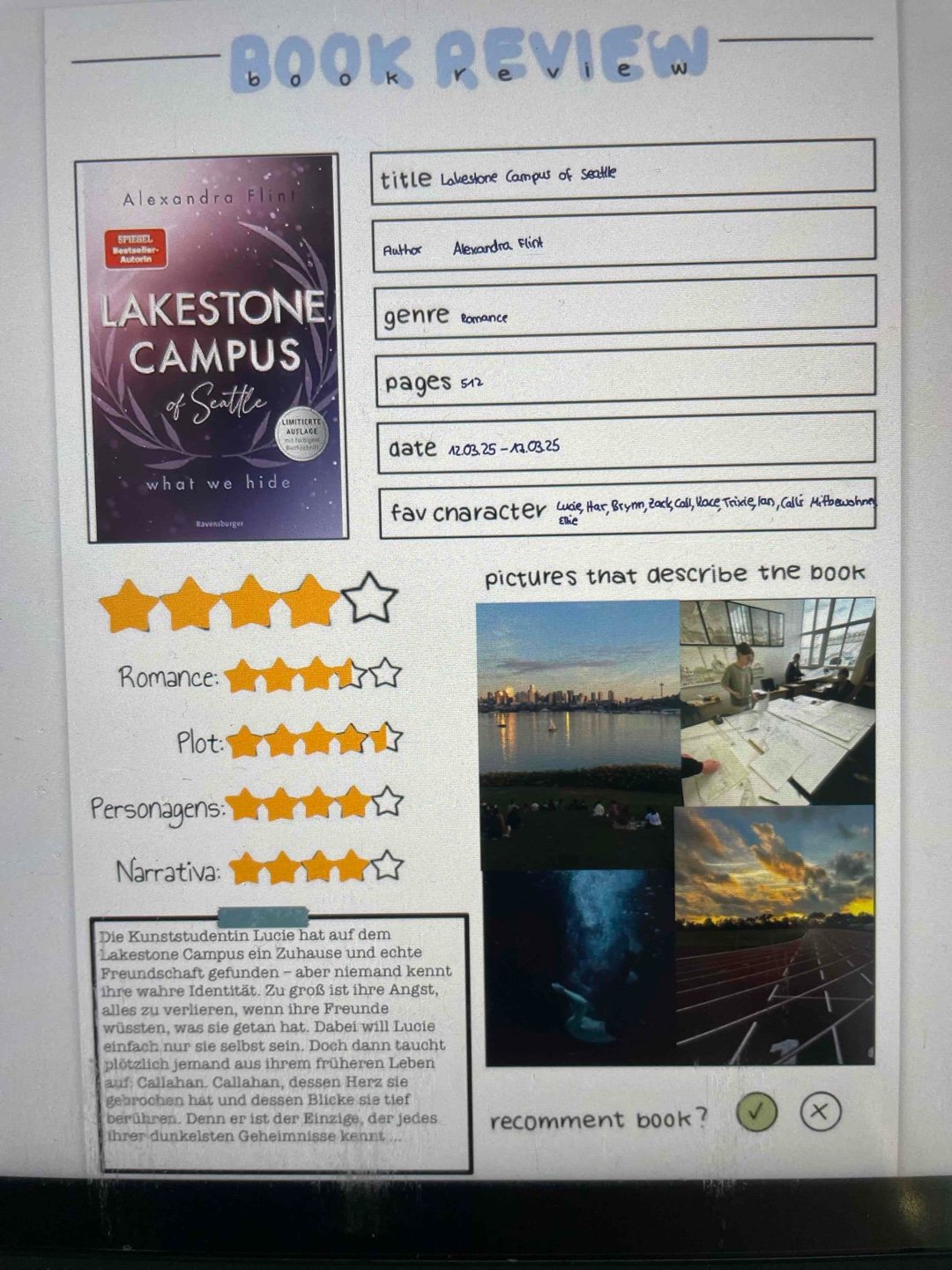 Ich hatte hohe Erwartungen an dieses Buch, weil ich die ersten beiden Teile ja bereits gelesen hatte. Und ja, die Geschichte war gut – Lucies Geheimnisse, die Dynamik mit ihren Freunden und die Atmosphäre des Lakestone Campus haben mich wirklich mitgenommen. Aber was mich enttäuscht hat: Die Liebesgeschichte kam einfach viel zu kurz. Ich habe mir mehr Tiefe, mehr Emotionen und vor allem mehr Momente zwischen den Hauptfiguren gewünscht. Stattdesen wurde die Romanze eher nebenbei abgehandelt, was mich als Romance-Fan etwas frustriert hat📖✨🎨👟