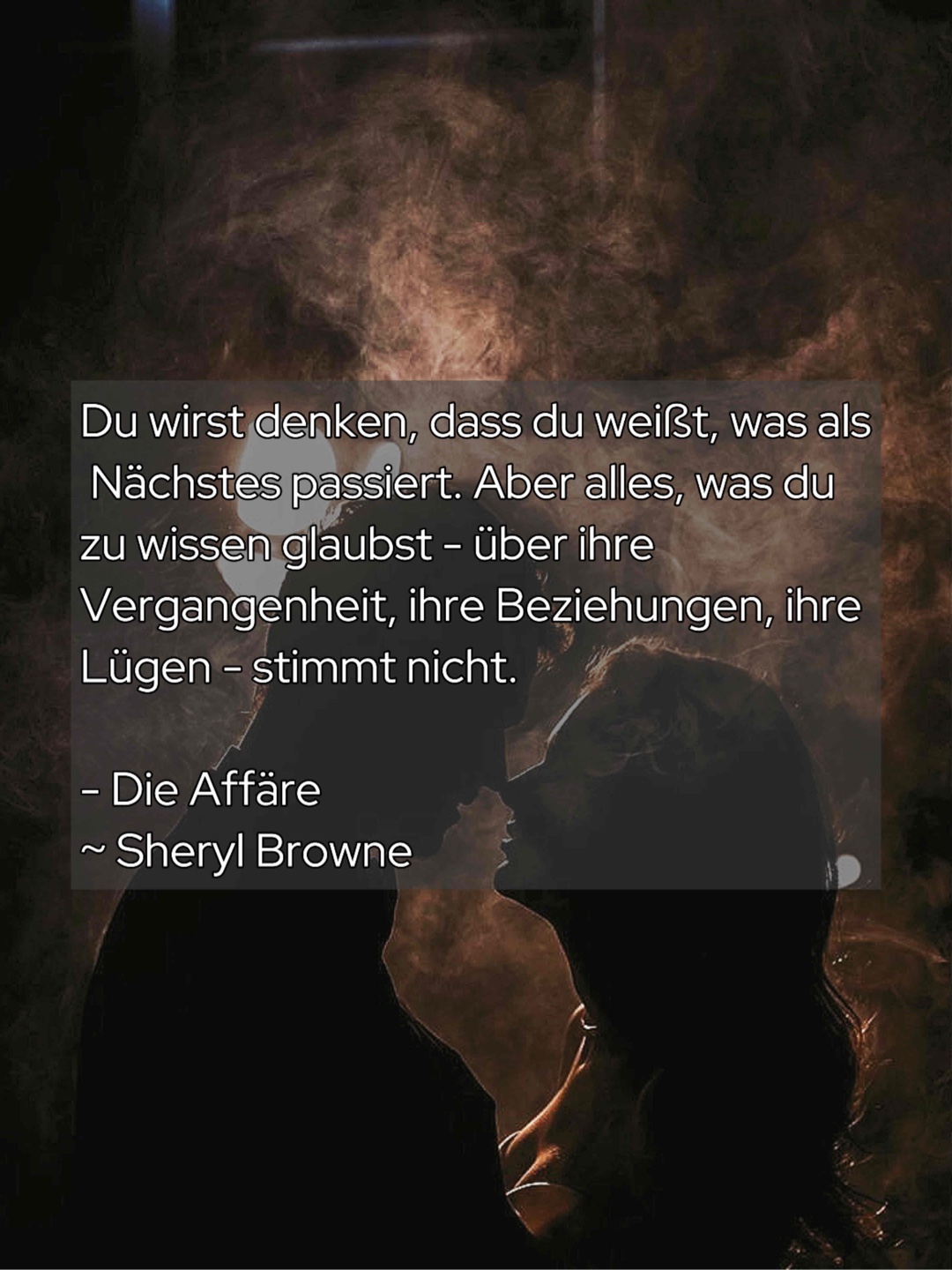 Du wist denken, dass du weißt, was als Nächstes passiert. Aber alles, was du zu wissen glaubst - über ihre Vergangenheit, ihre Beziehungen, ihre Lügen - stimmt nicht.