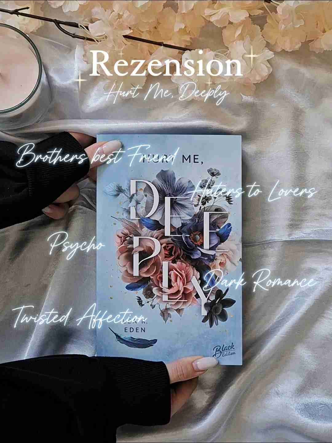 Lie to Me Softly hatte mir damals direkt gefallen, da es mal eine ganz andere Dark Romance Geschichte war, wie ich sonst gewohnt bin. Daher konnte mich Hurt Me, Deeply auch absolut überzeugen.