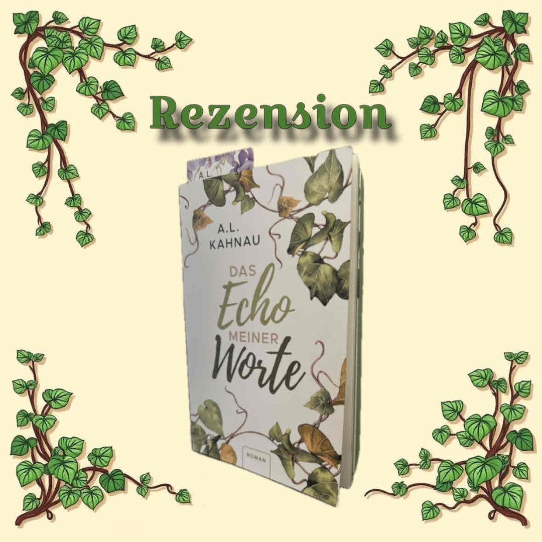 Titel: Das Echo meiner Worte
Autorin: A.L. Kahnau
Bewertung: ⭐️⭐️⭐️⭐️ (4 von 5 Sternen)