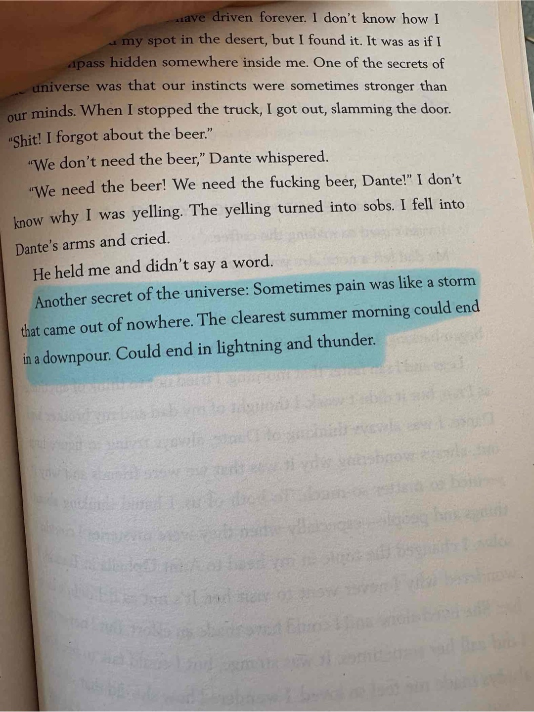 Another Secret of the Universe: sometimes pain was like a storm that came out of nowhere. the clearest summer morning could and in a downpour. Could end in Lightning and Thunder