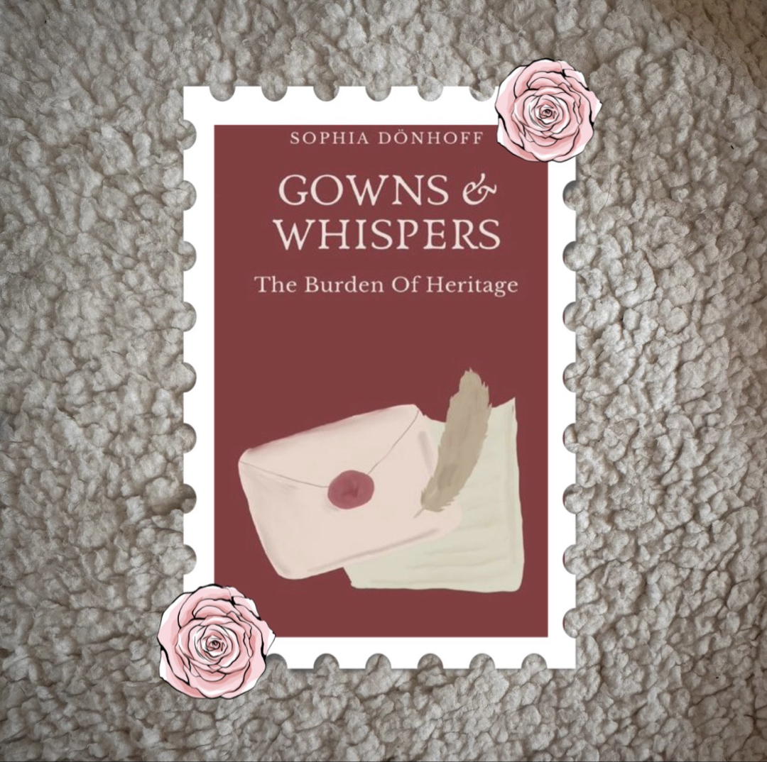 Zwischen Kleidern und Geheimnissen – meine Gedanken zu „Gowns & Whispers – The Burden of Heritage“