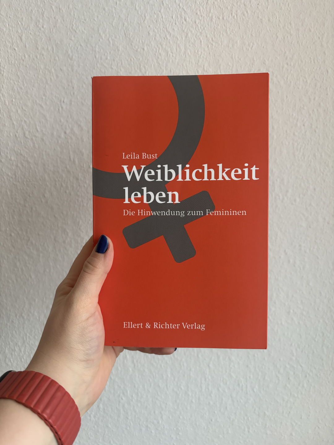 Weiblichkeit leben - der Ratgeber