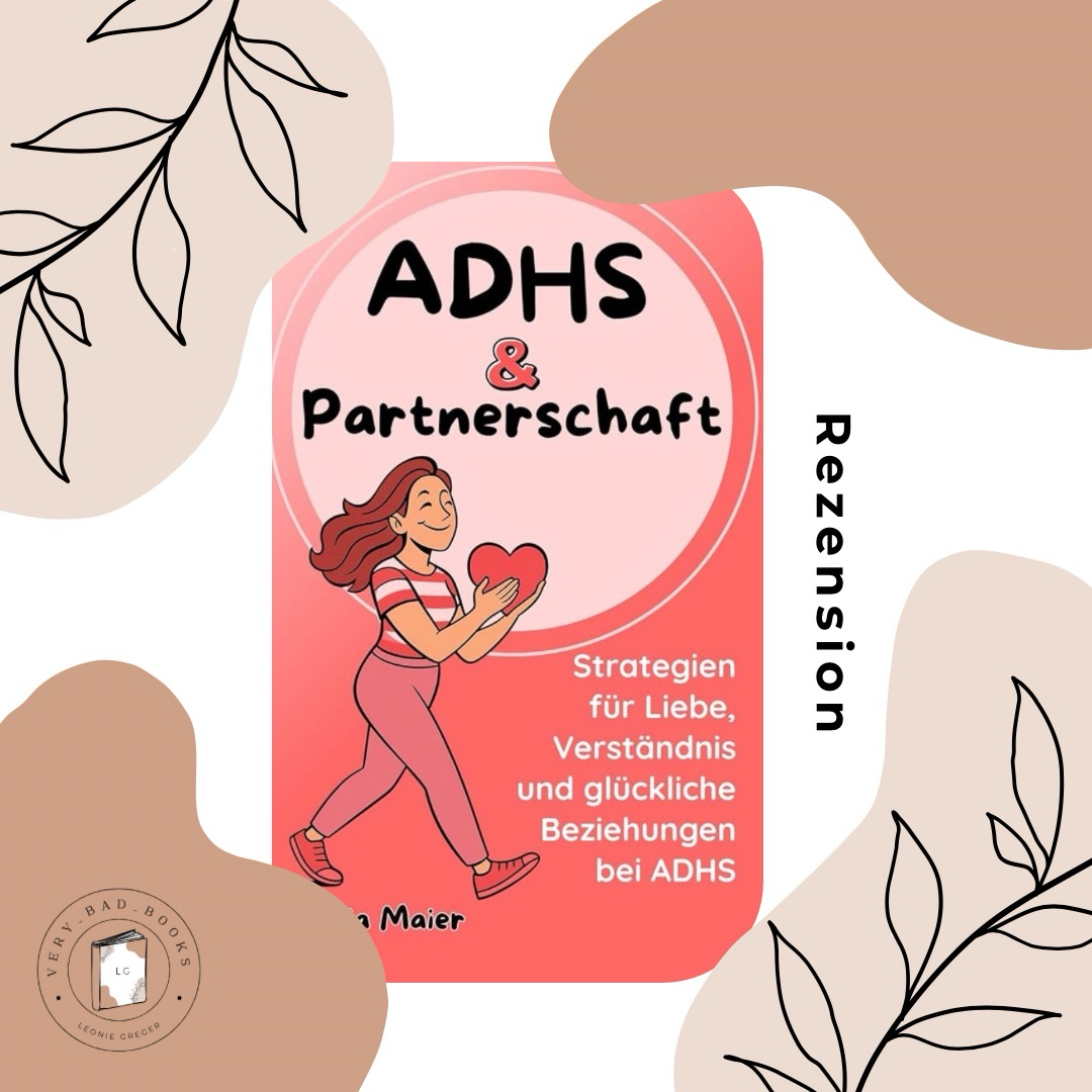 📚 Verständlich, praxisnah und voller Aha-Momente – ein spannender Einblick in Beziehungen mit ADHS 💛